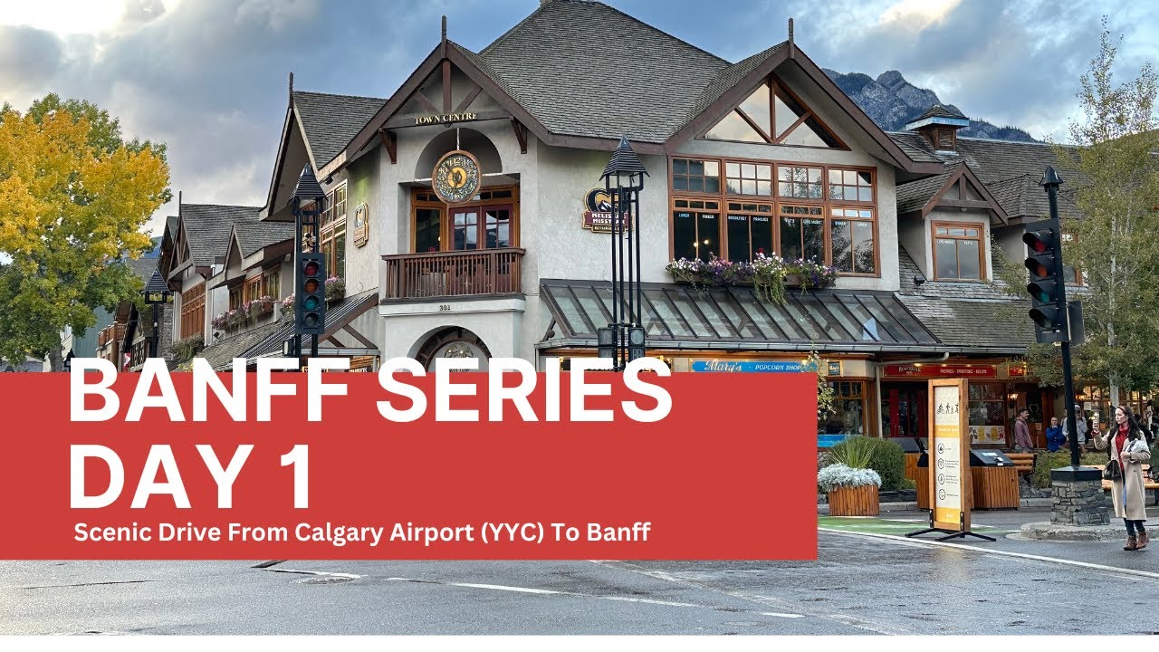 Banff series - day 1 | Scenic Drive From Calgary Airport (YYC) To Banff - September 26 2023