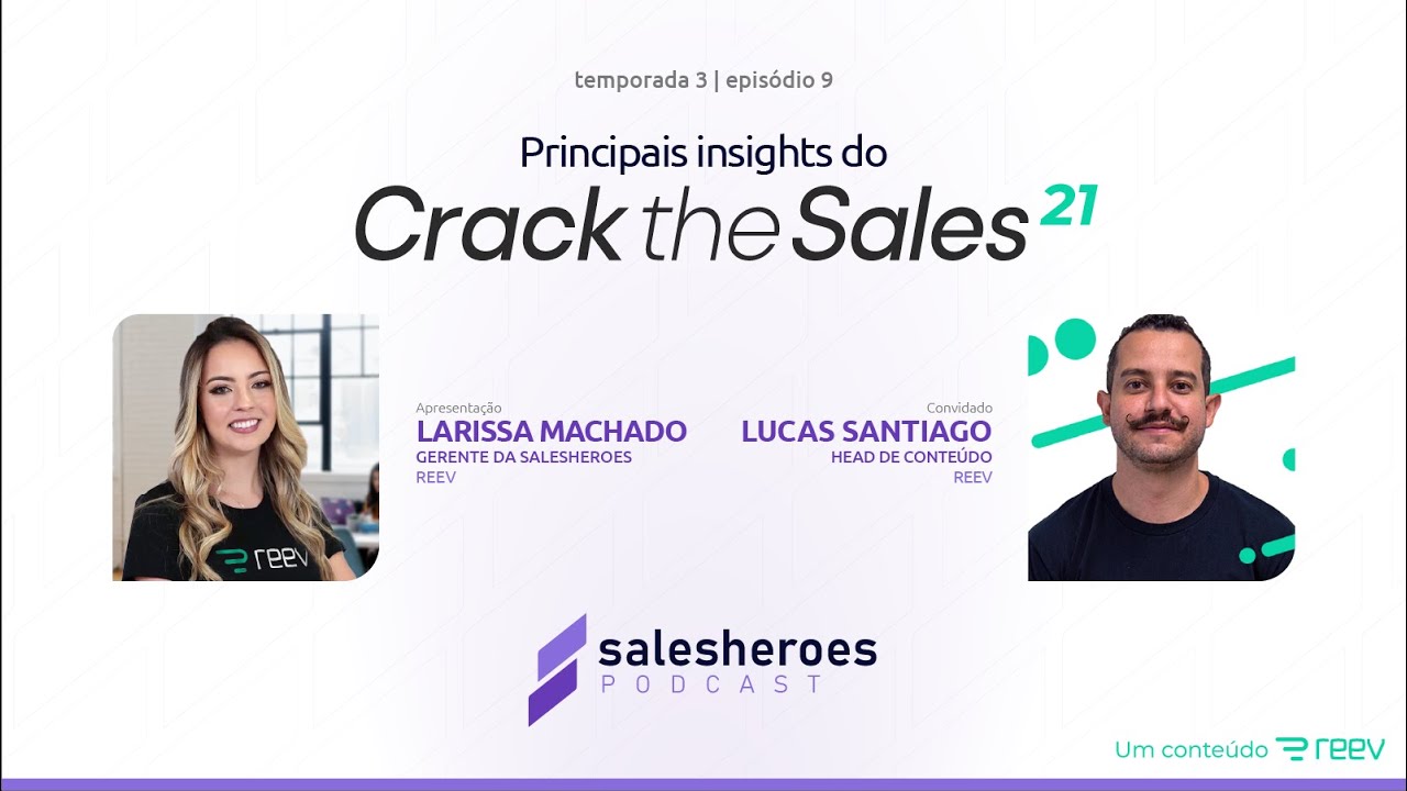 Principais insights do Crack the Sales 2021 - Lucas Santiago | SalesHeroes Podcast | [T3] Ep #9