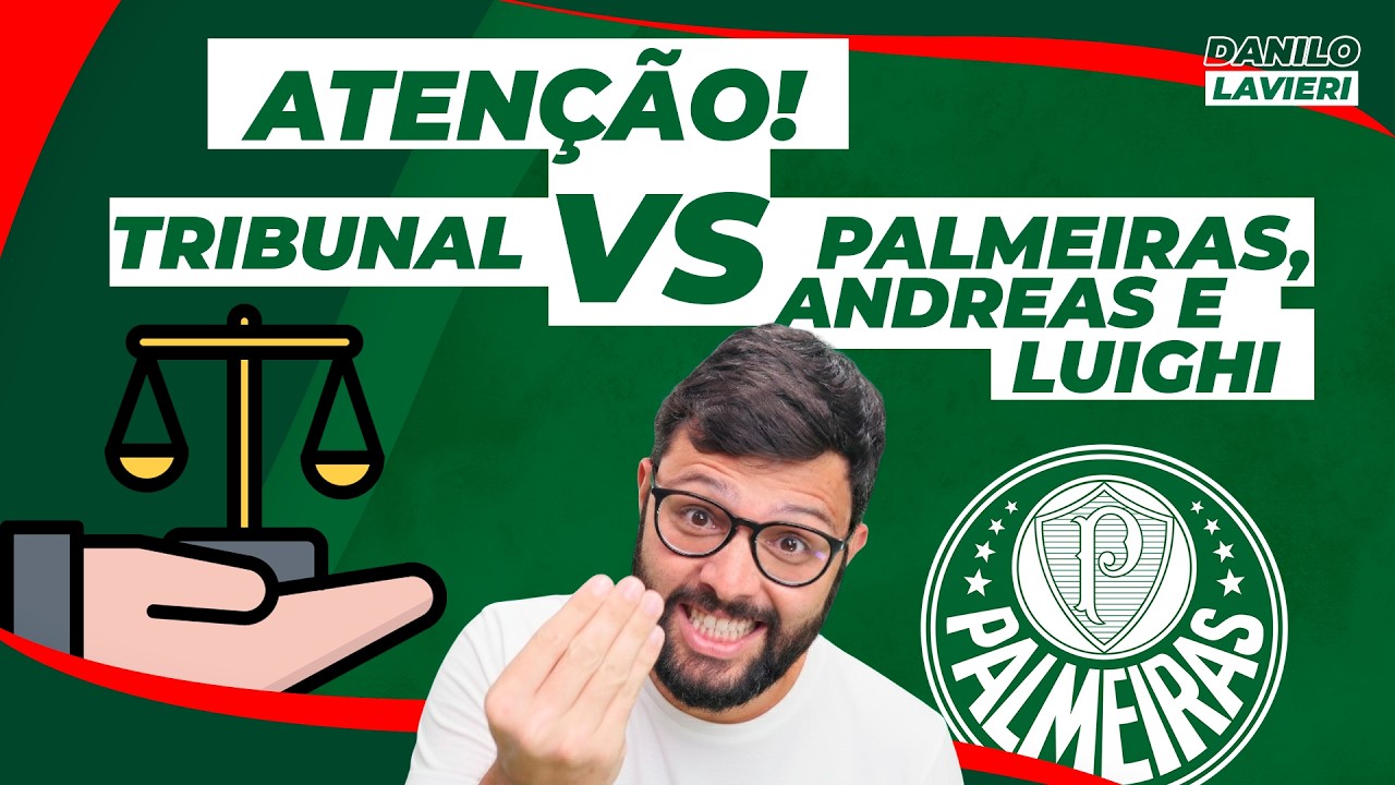 TRIBUNAL QUERER PUNIR PALMEIRAS, ANDREAS E LUIGHI É LOUCURA!