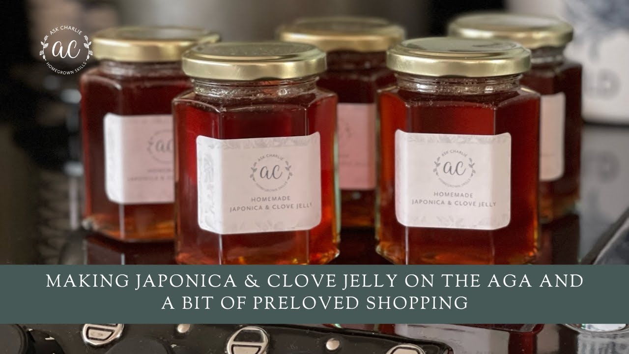 Making Japonica & Clove jelly on the Aga and a bit of preloved shopping