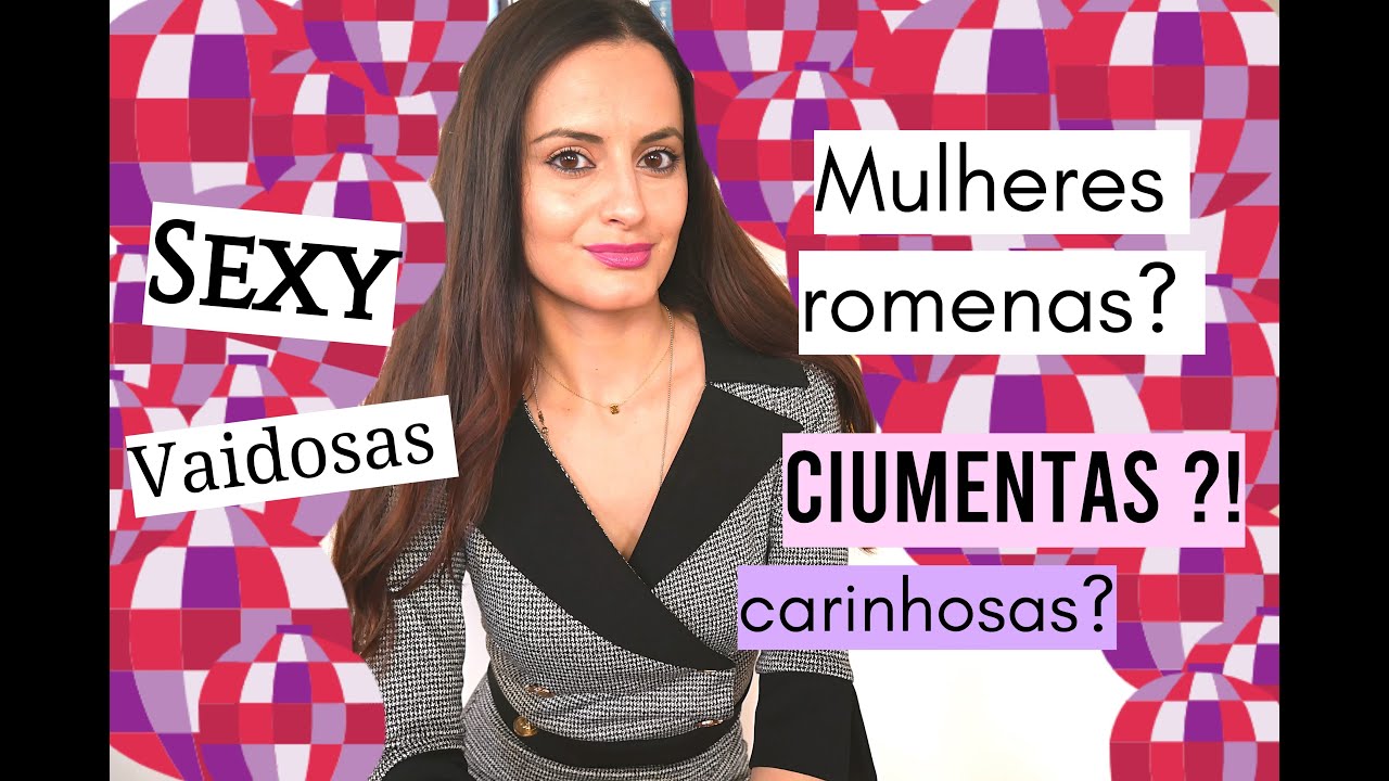 💃Como são as mulheres romenas ?