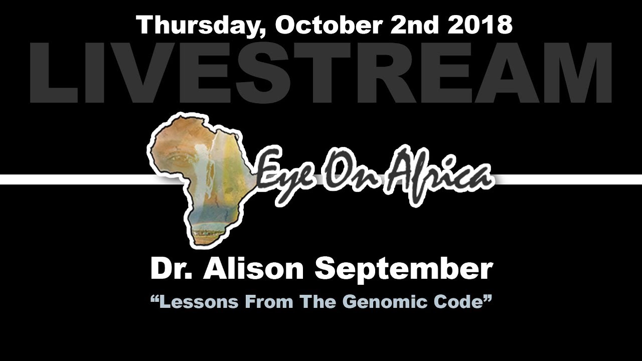 Lessons from the Genomic Code: Eye On Africa with Dr. Alison September