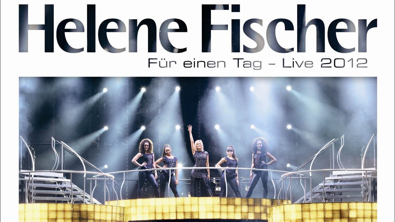 Helene Fischer - F&uuml;r Einen Tag Live aus der O2 World Hamburg 2012 (Komplettes Konzert)
