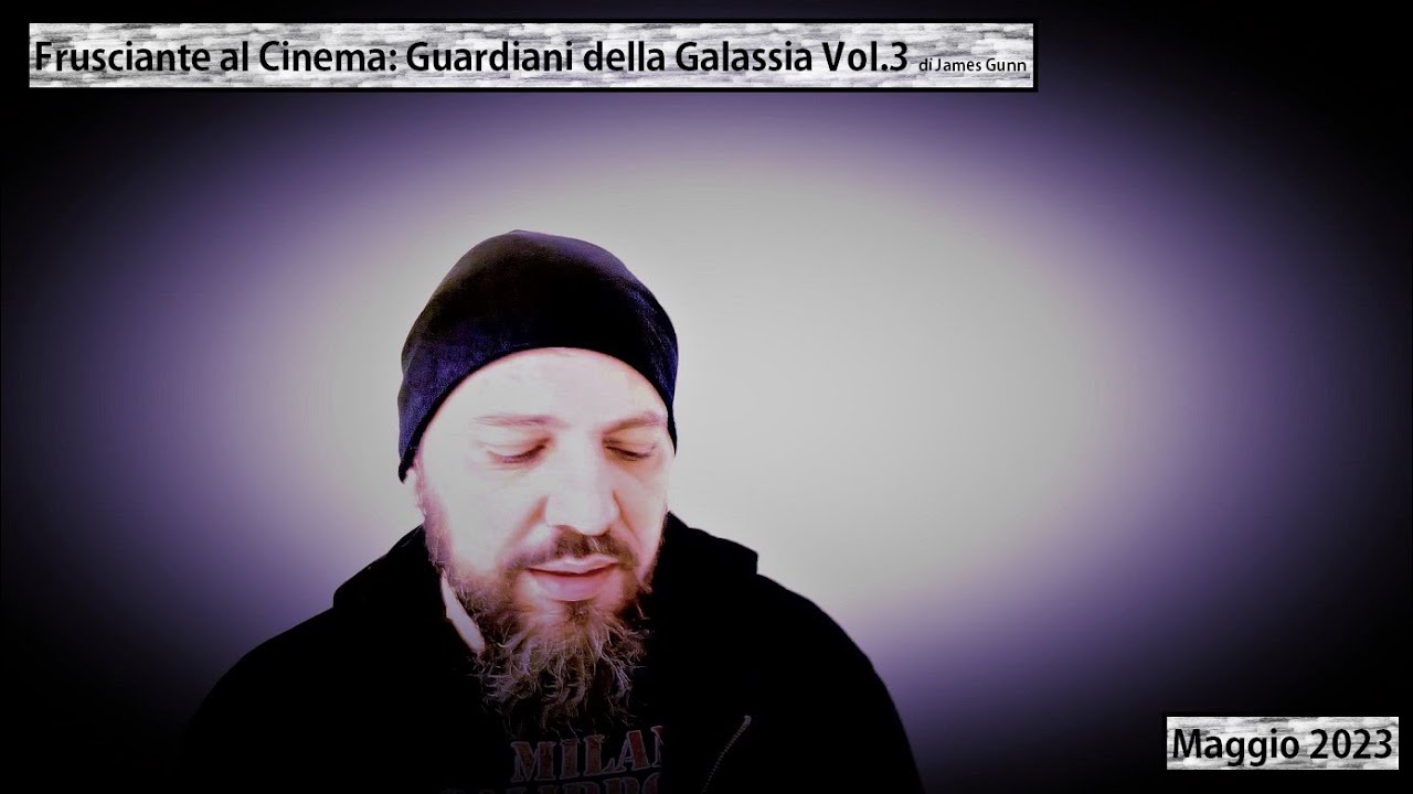 Frusciante al Cinema: Guardiani della Galassia Vol.3 (2023) di James Gunn