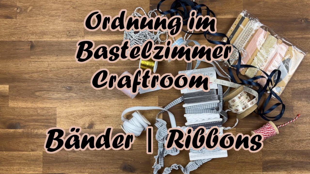 Ordnung im Bastelzimmer | Craftroom bei Bändern | Ribbon Aufbewahrung Anleitung/Tutorial