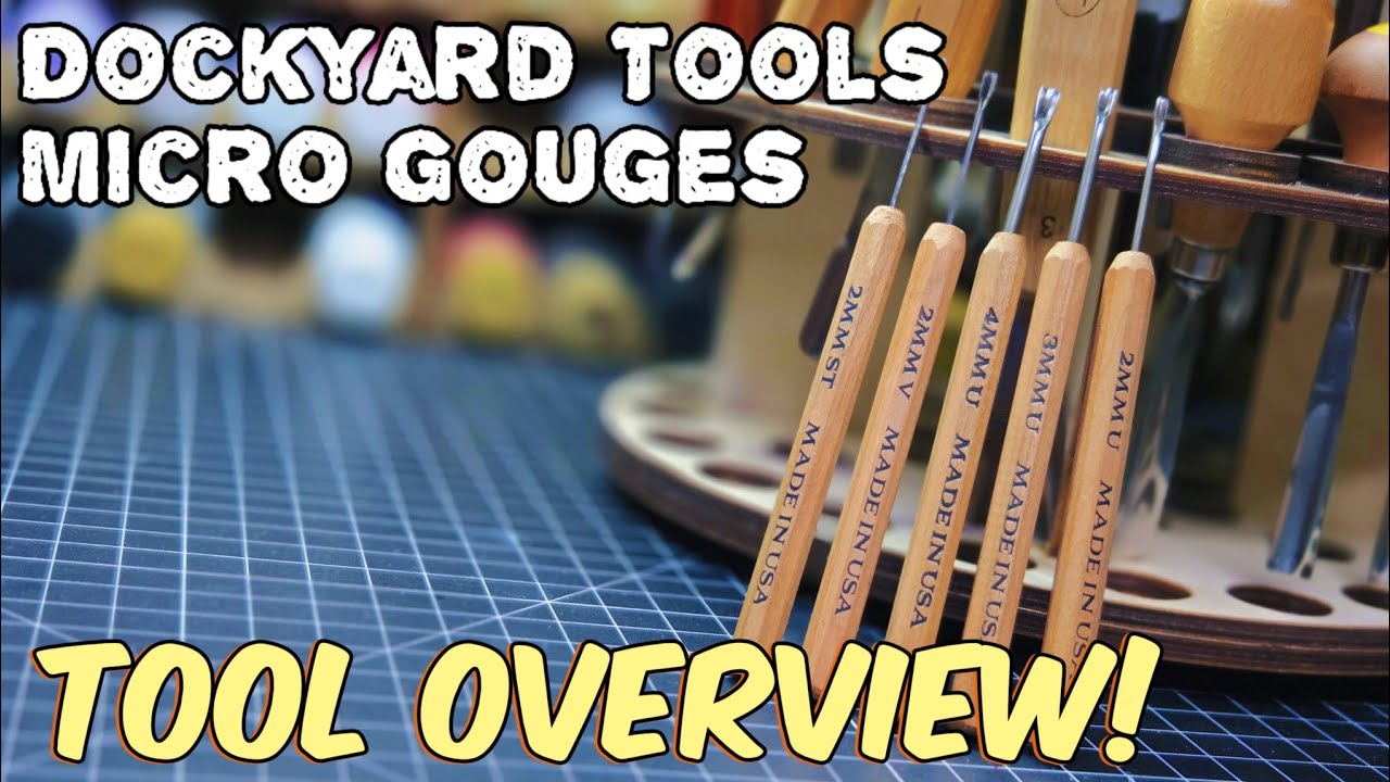 Tool Overview -- Dockyard Tools Micro Gouges