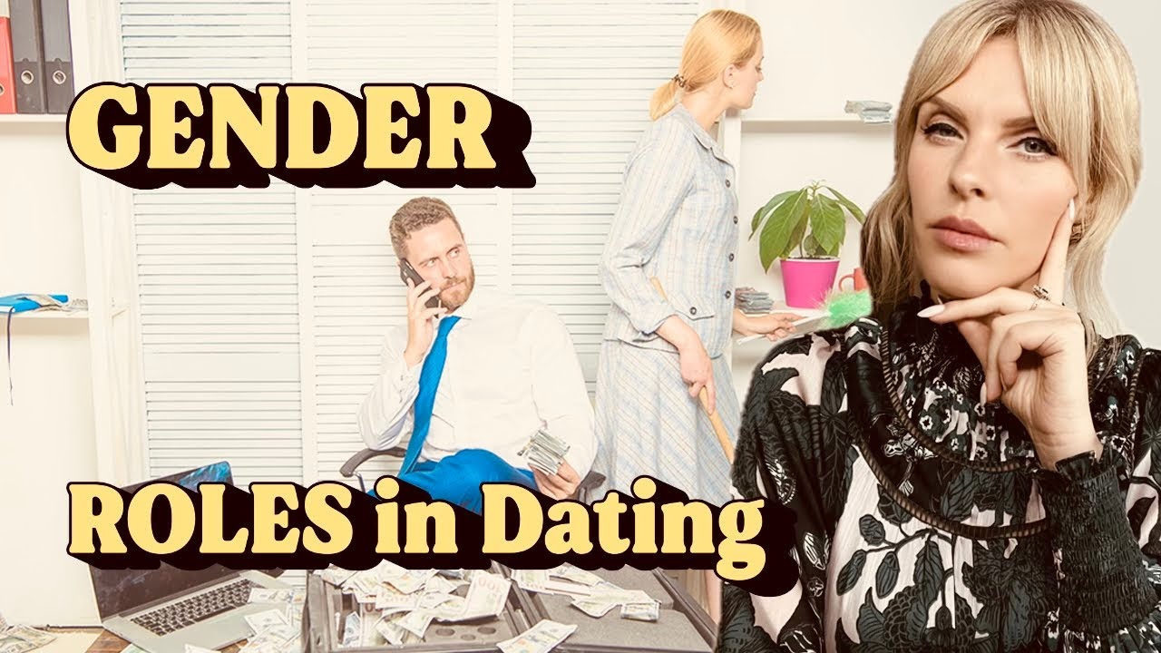 10 Masculine & Feminine Gender Roles in Dating