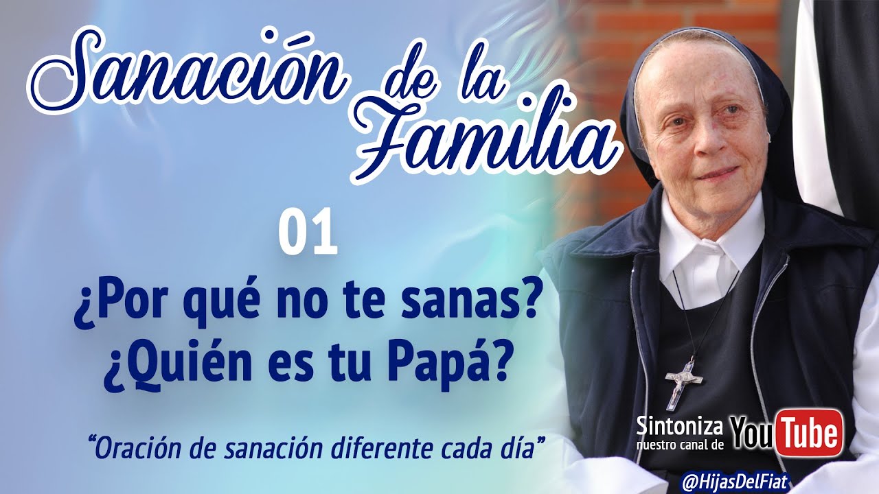 Sanación de la familia | 01 ¿Por qué no te sanas? ¿Quién es tu Papá?