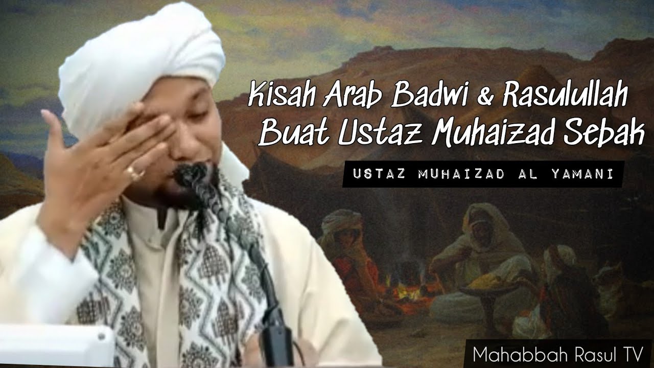 Ust Muhaizad Sebak Ceritakan Kisah Arab Badwi & Rasulullah 😭