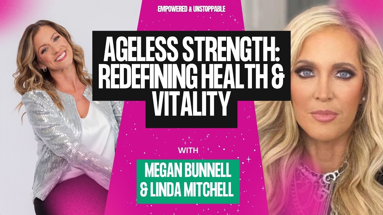 [EP07] Ageless Strength: Redefining Health & Vitality with Linda Mitchell