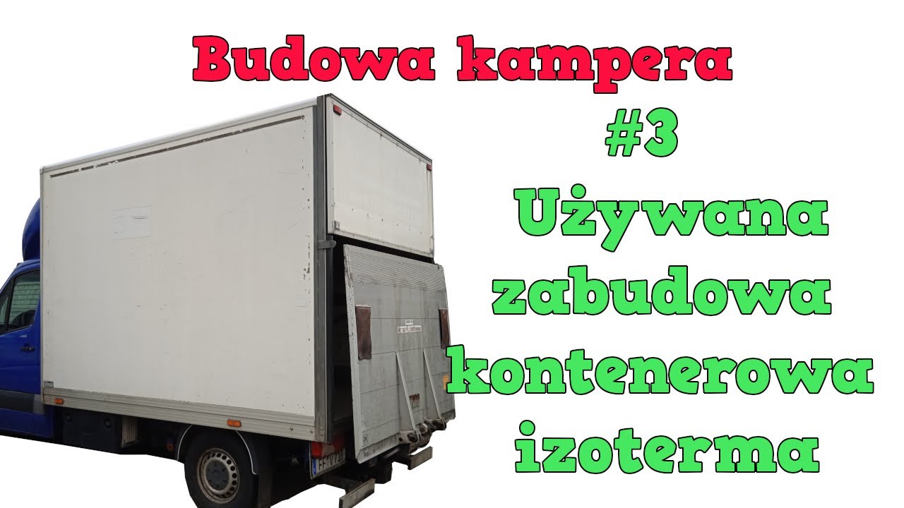 Budowa kampera #3 Zakup zabudowy kontenerowej.