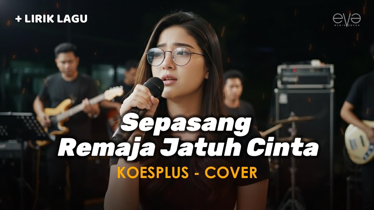 SEPASANG REMAJA JATUH CINTA (CINTA MULIA - KOESPLUS) (COVER + LIRIK) BY EVA MUSIK