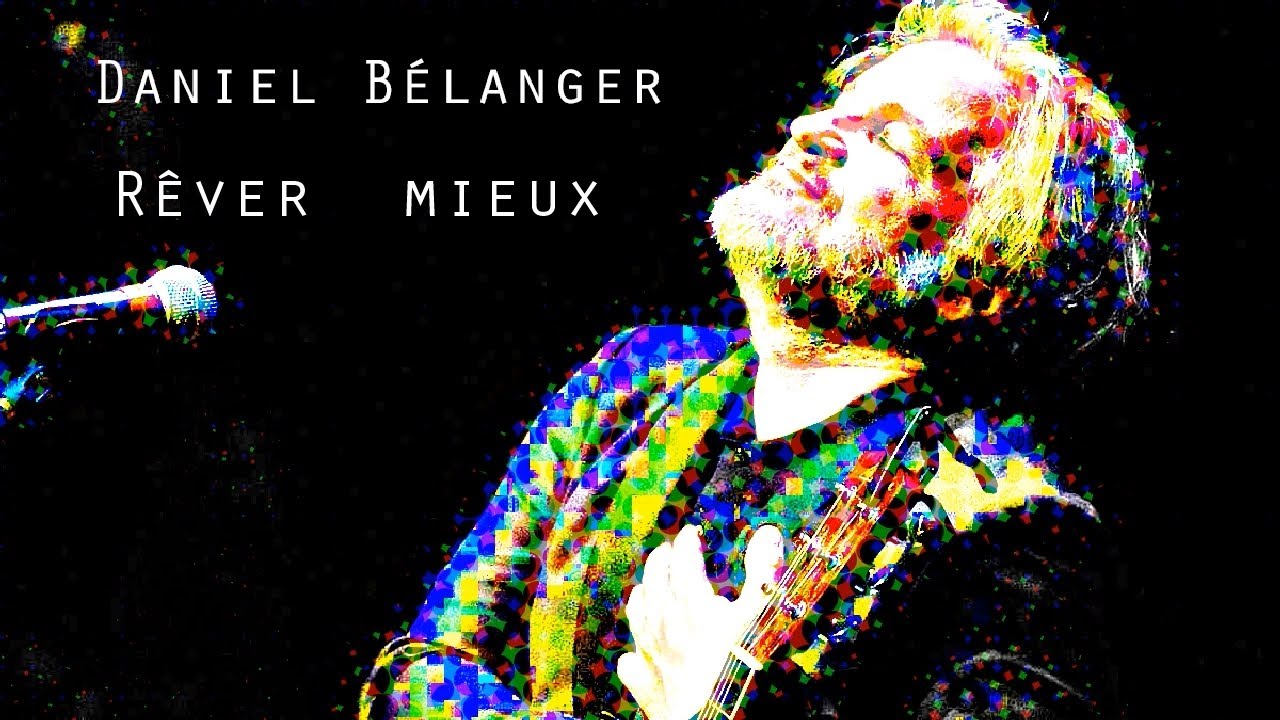 Daniel Bélanger Rêver mieux Karaoke