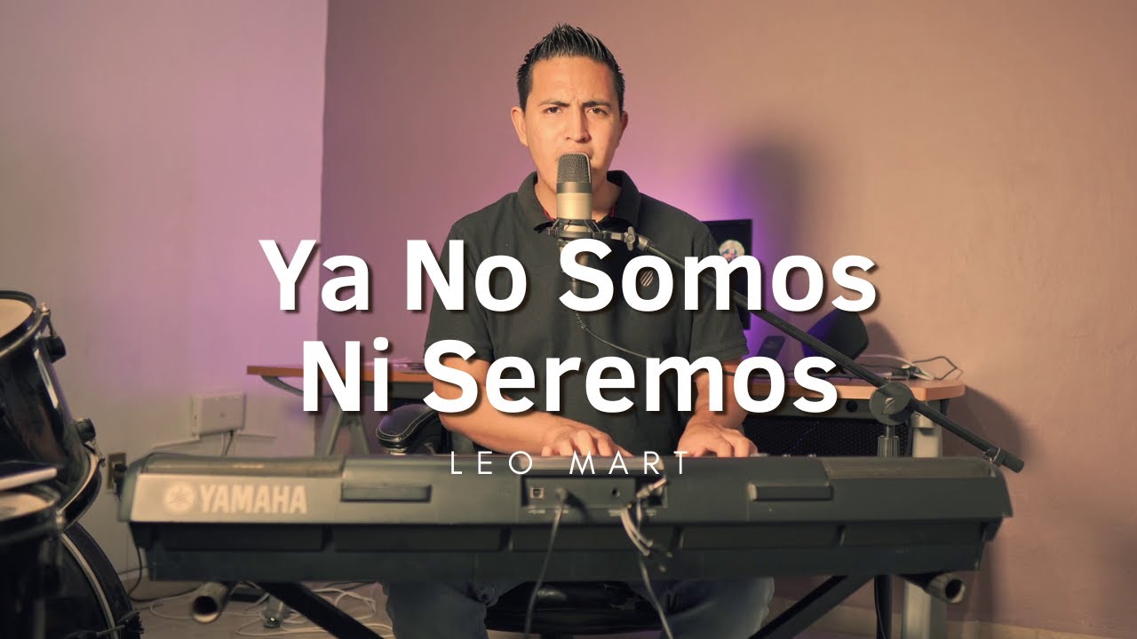 Ya No Somos Ni Seremos / Christian Nodal / Leo Mart (Cover)