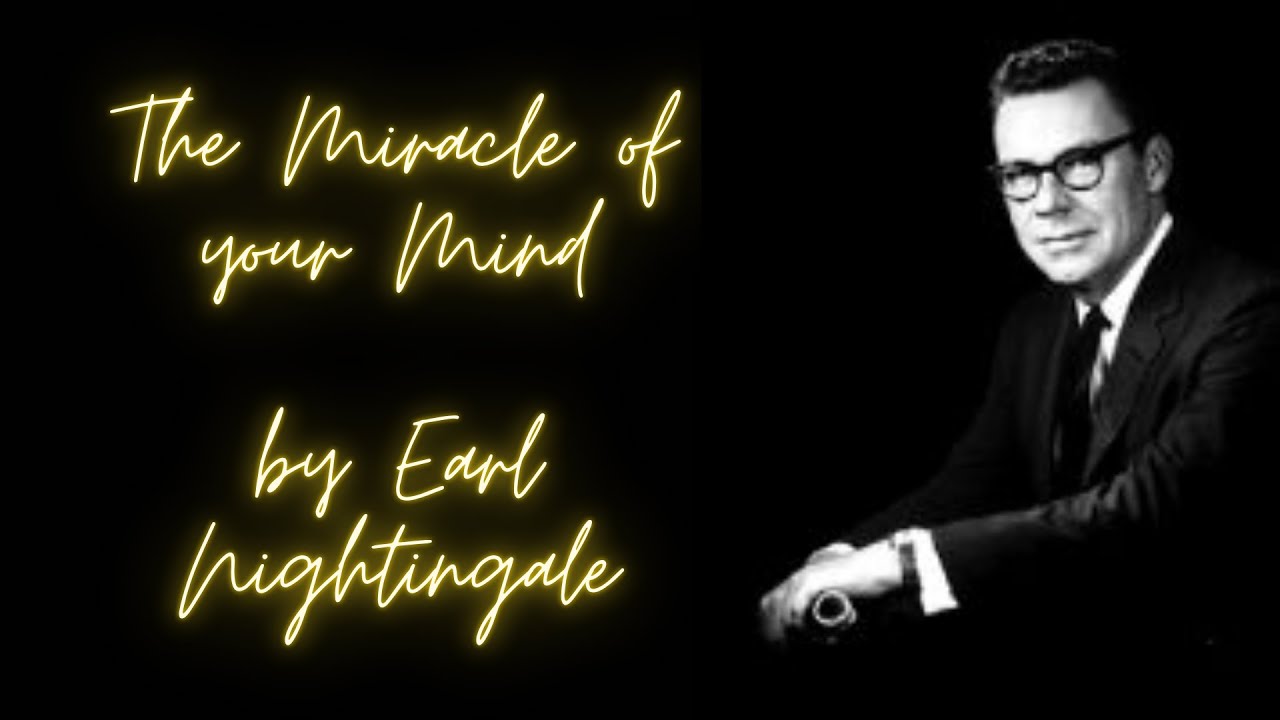 Listen to this Everyday and Achieve Success! (Earl Nightingale's Audio The Miracle of Your Mind)