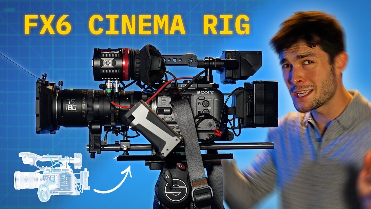 Building the ULTIMATE Sony FX6 Rig