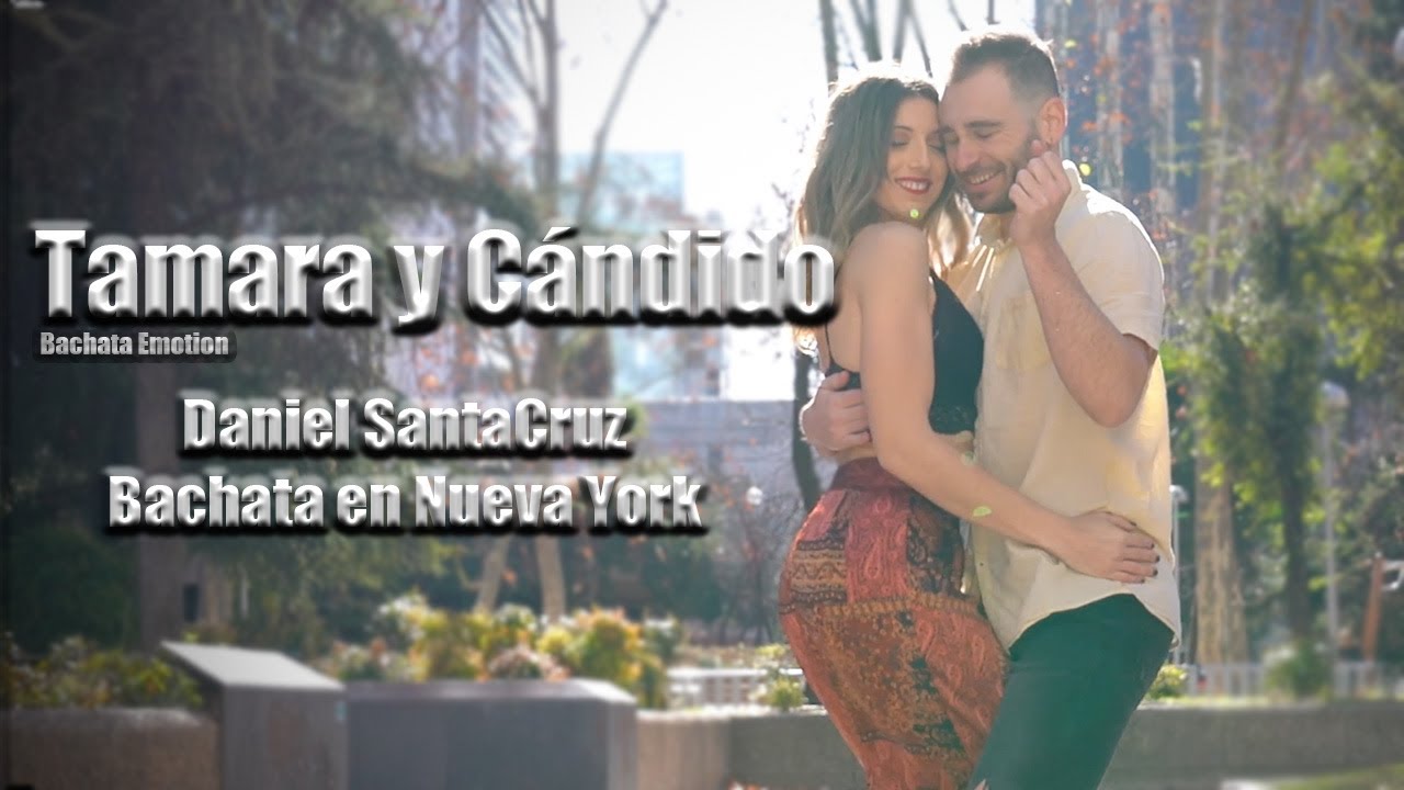 Daniel Santacruz - Bachata en Nueva York - BACHATA EMOTION - Tamara y Candido (Full video)