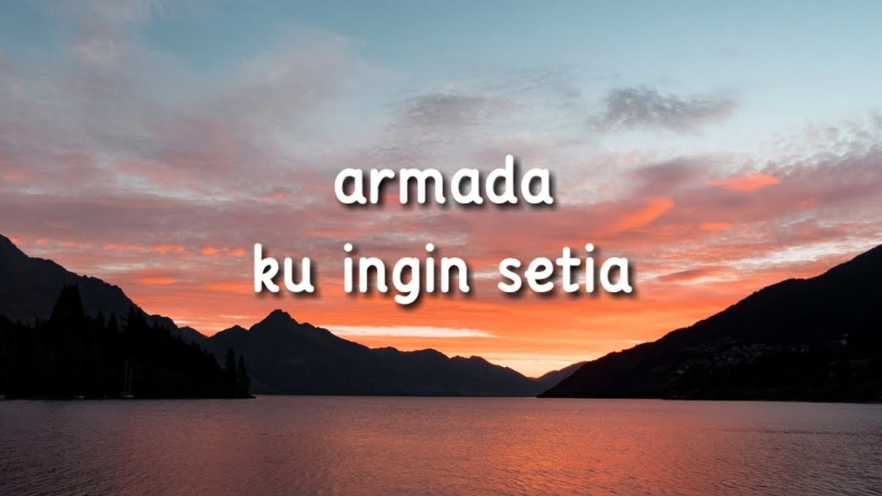 ARMADA - KU INGIN SETIA ( lirik lagu )