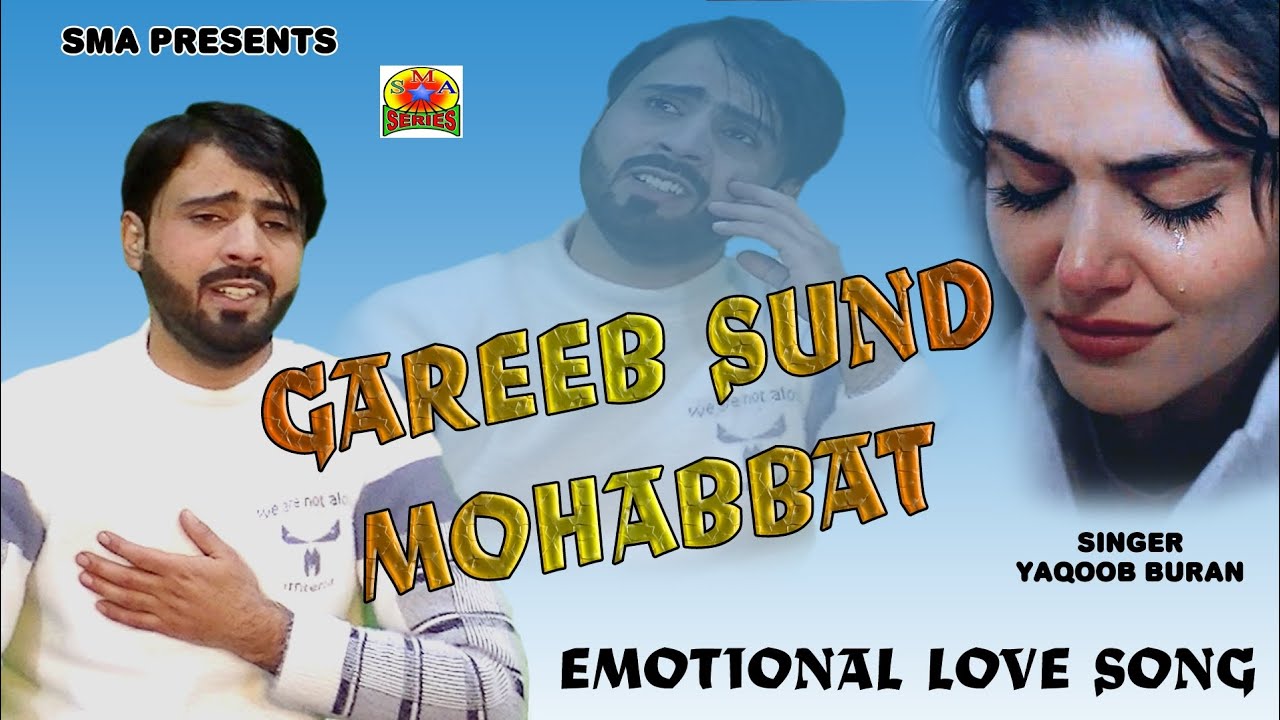 GAREEB SUND MOHABBAT || YAQOOB BURAN || EMOTIONAL LOVE SONG