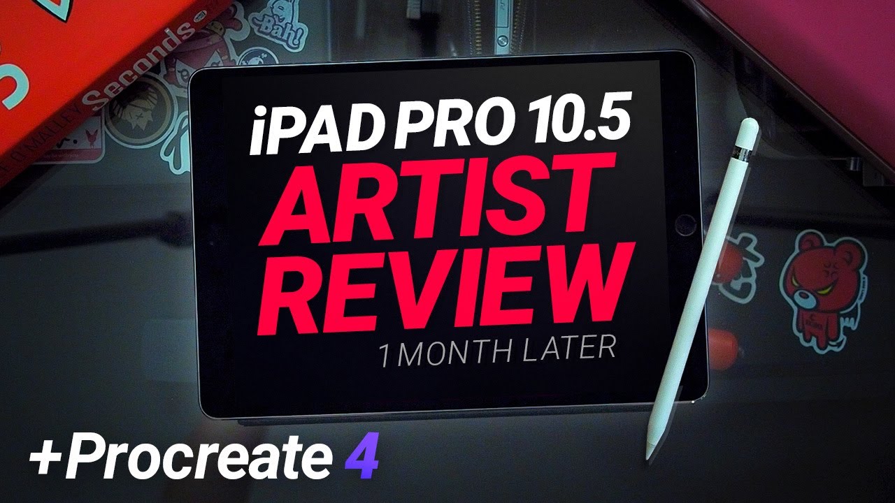 iPad Pro 2017 10.5 Artist Review: 1 Month Later +Procreate 4