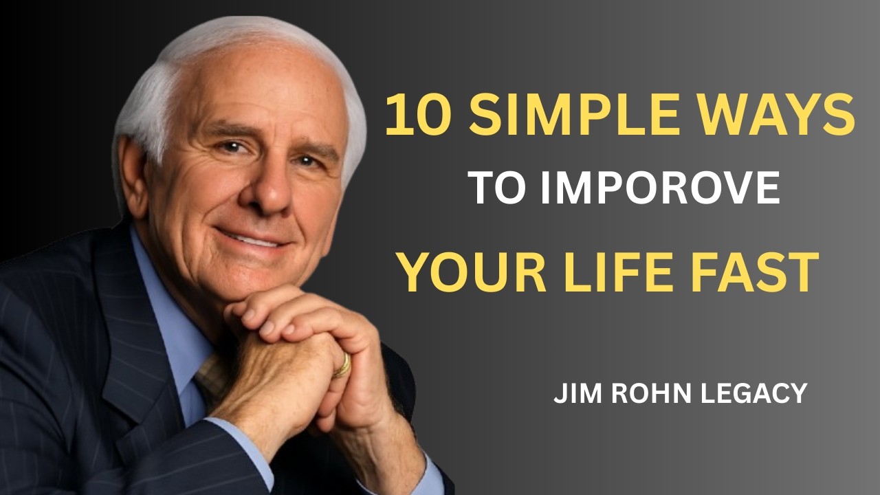 10 Simple Ways to Improve Your Life Fast | Jim Rohn Motivation