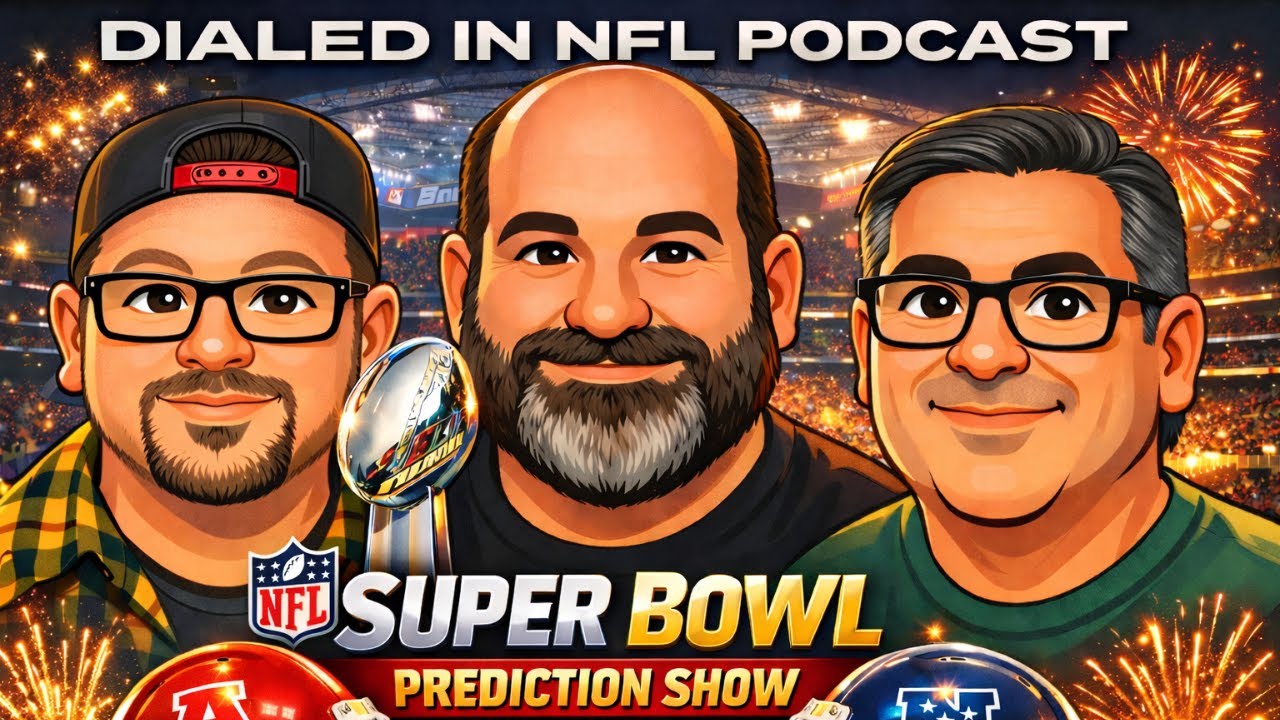Dialed In NFL Podcast Super Bowl Prediction Show