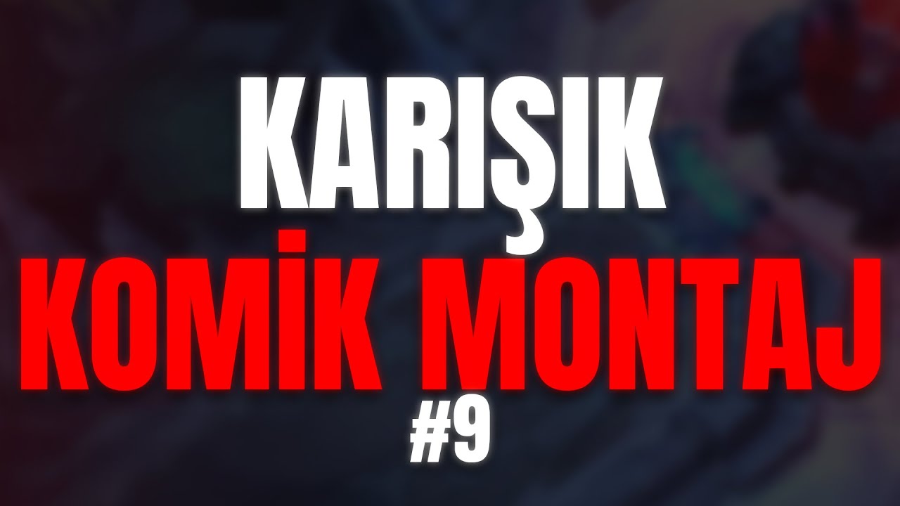 izleyip gülcen | KARIŞIK KOMİK MONTAJ #9