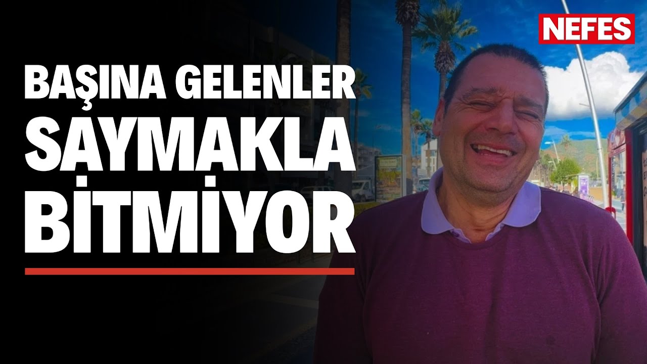 Atlattığı badireler say say bitmiyor, çevresindekiler 'Hala ölmedin mi sen' diyor