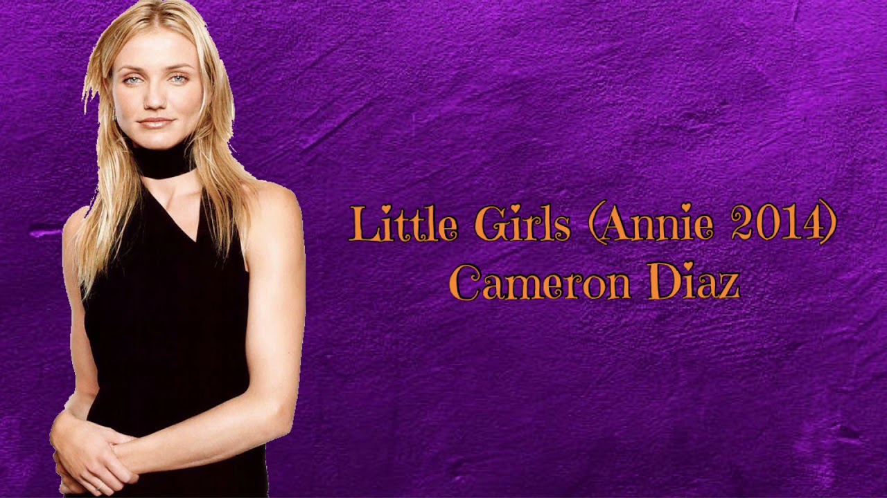 Little Girls by Cameron Díaz (Annie) | Instrumental Version