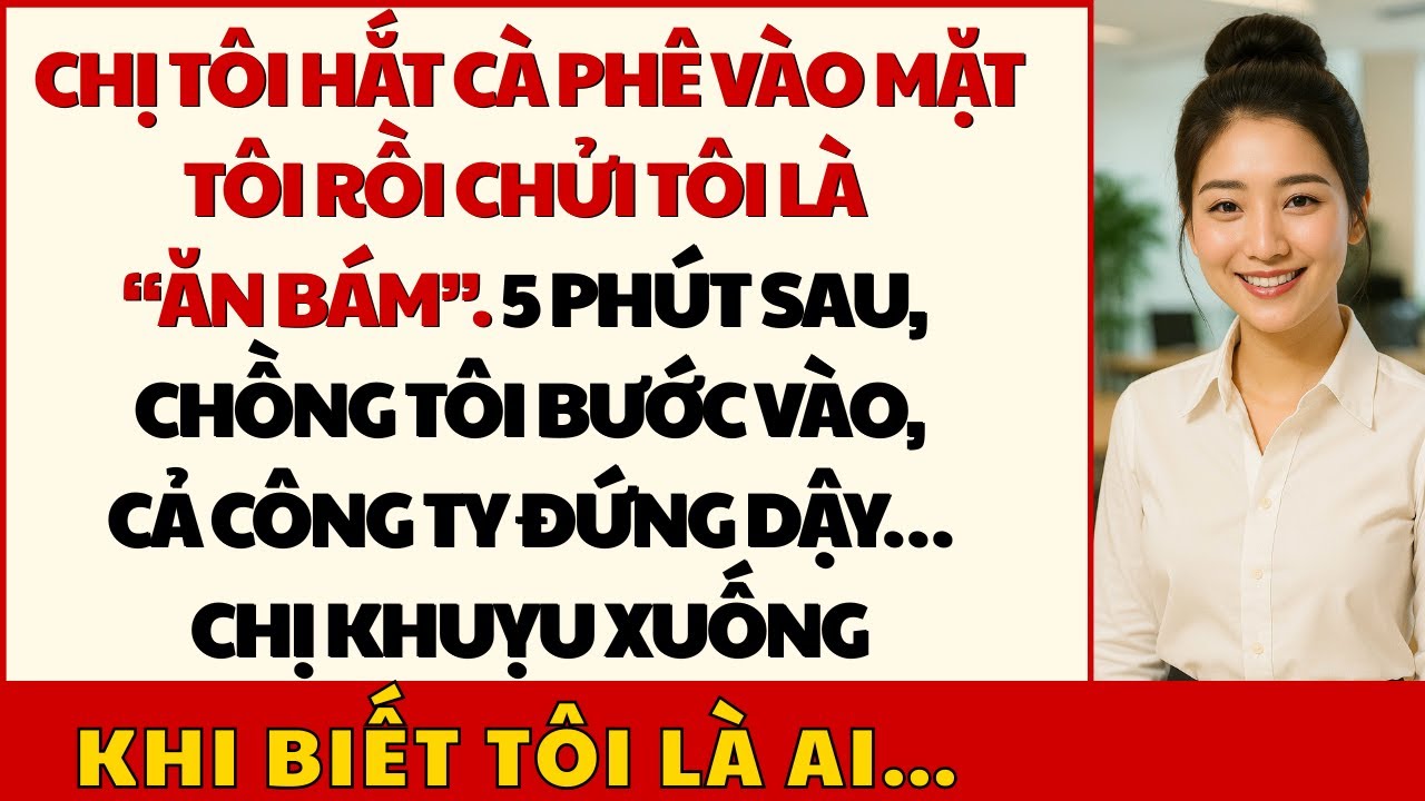 Chị Tôi Hắt Cà Phê Vào Mặt Tôi Nơi Công Sở, 5 Phút Sau, Chồng Tỷ Phú Của Tôi Đến Khiến Họ Run Rẩy
