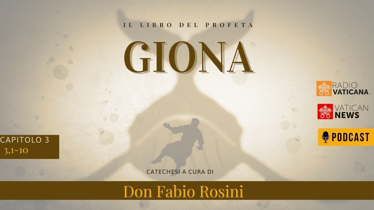 Il libro del Profeta Giona -  Quarta catechesi - a cura di Don Fabio Rosini