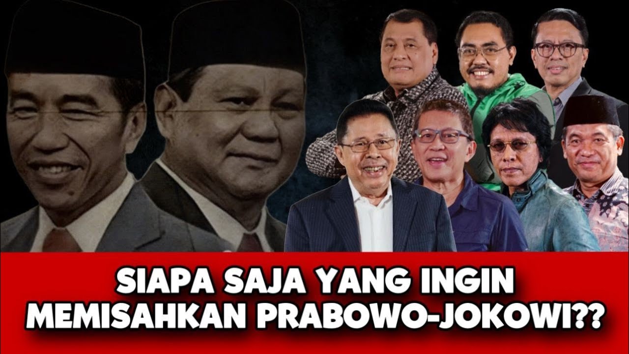 [FULL] SIAPA SAJA YANG INGIN MEMISAHKAN PRABOWO - JOKOWI?