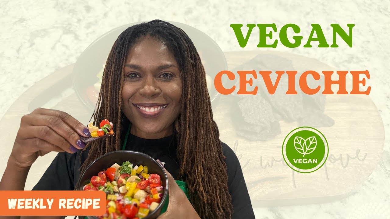 Vegan Ceviche | Plant-Based Recipe Series with Dr. Monique