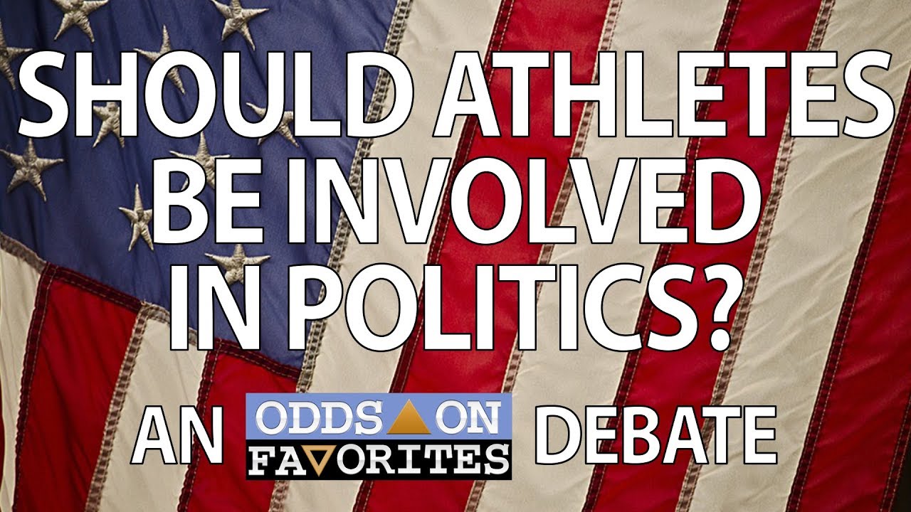 Should Athletes Be Involved in Politics? - Odds On Favorites Podcast Segment