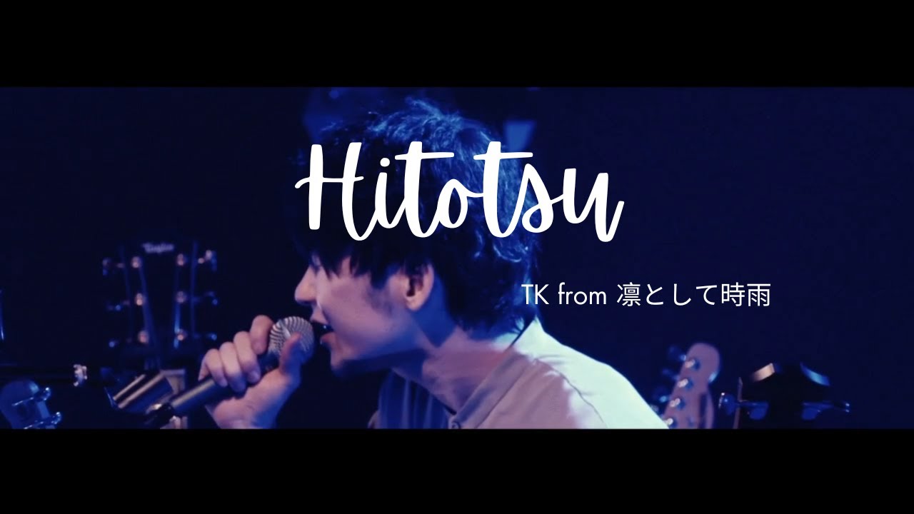 [Vietsub] 片つ / Hitotsu - TK from Ling Tosite Sigure (Live)
