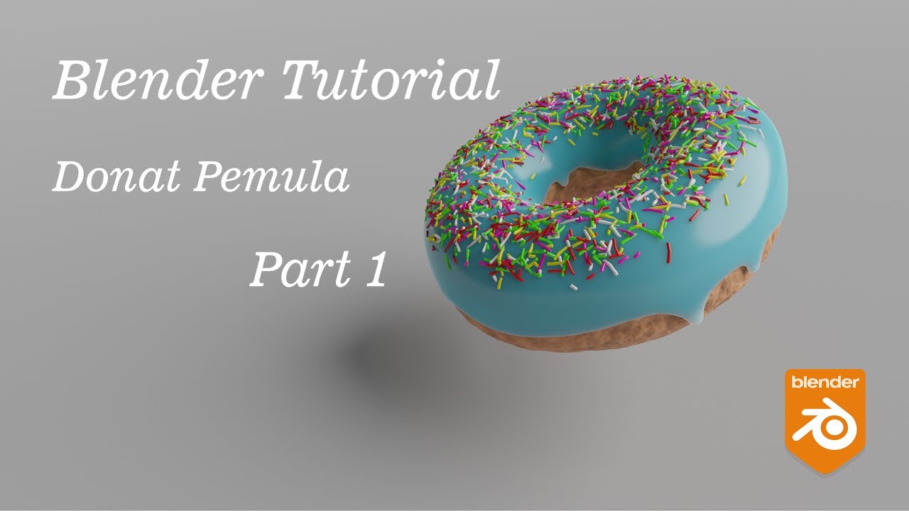 Tutorial Cara Membuat Donat untuk Pemula Part 1 Blender