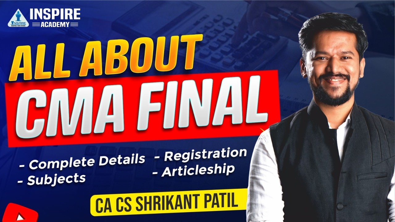 All about CMA Final - complete details, registration & articleship | CA CS Shrikant Patil