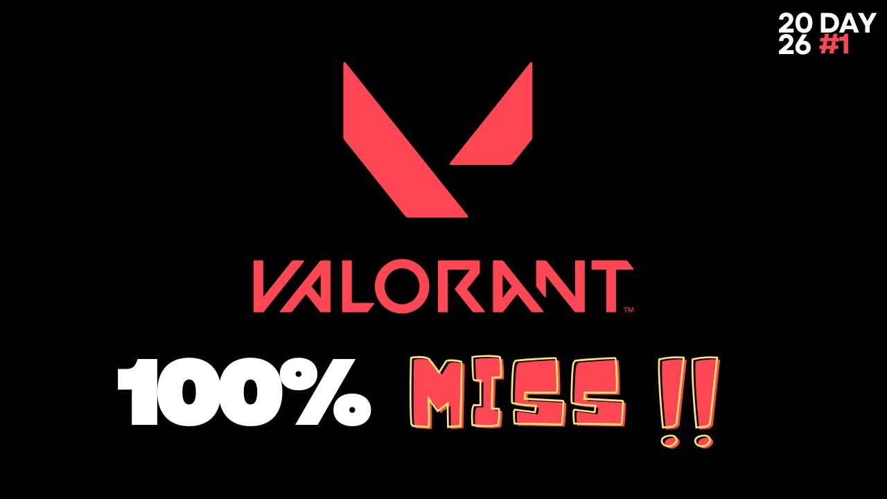 Happy New Year! Start with 100% miss! Valorant
