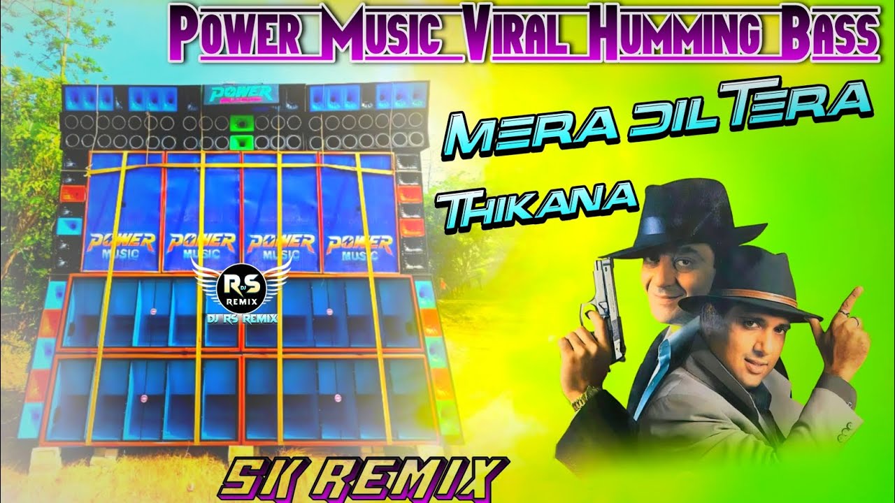 Mera Dil Tera Thikana [Sound Check] | Power Music Viral Speaker Check | Sk Remix