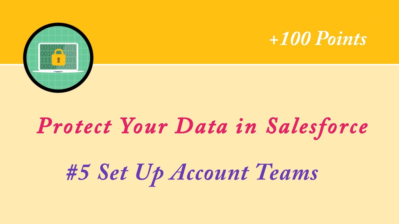 Set Up Account Teams || Protect Your Data in Salesforce || Salesforce || Admin Trailmix