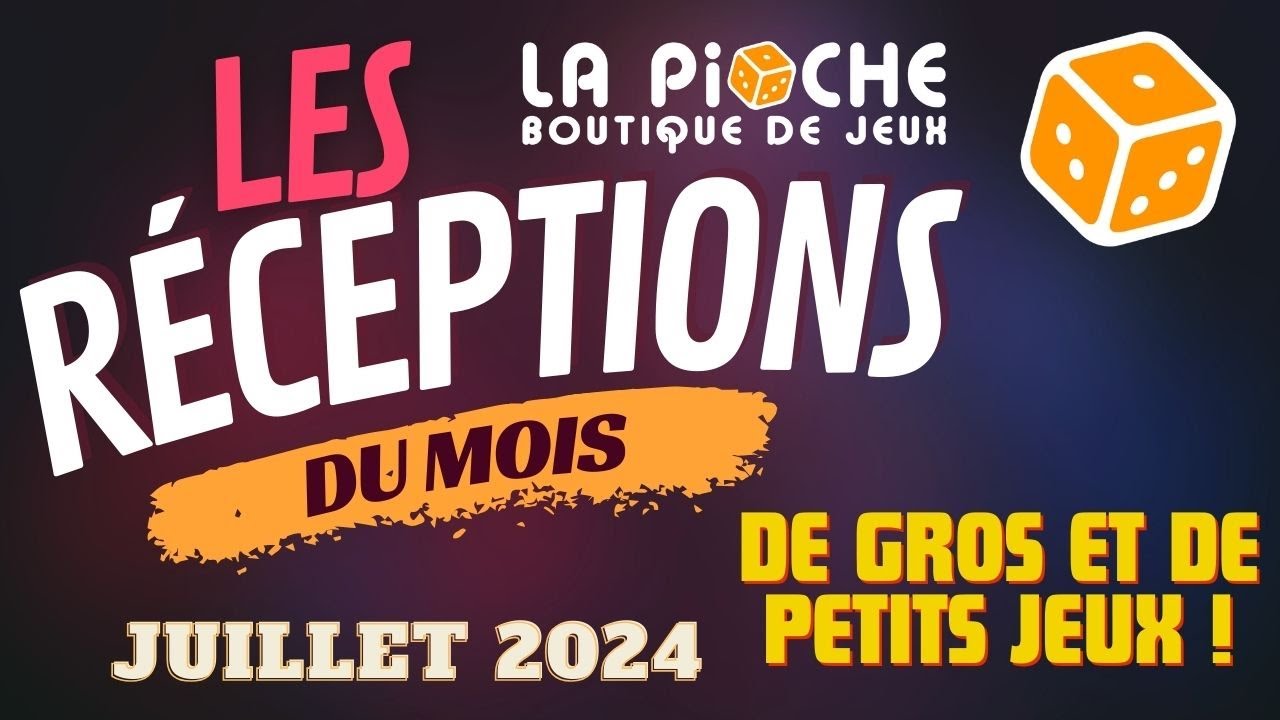 Les Réceptions du mois La Pioche - Juillet 2024