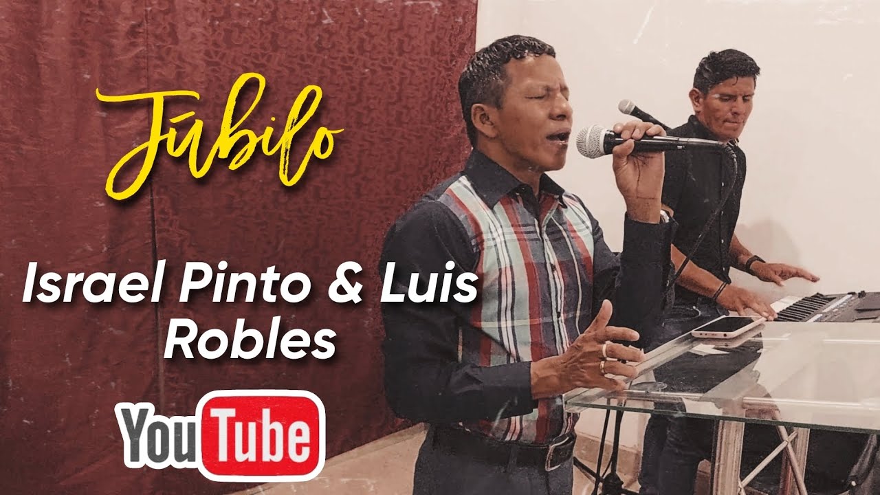 Júbilo al Gran Rey Jehova  - Israel Pinto & Luis Robles