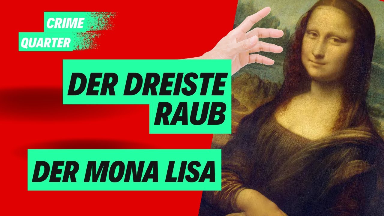Der Raub der Mona Lisa 1911 - Steckte der Deutsche Geheimdienst dahinter?