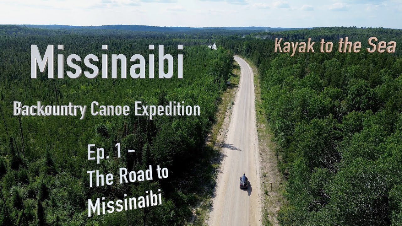 The Road to Missinaibi - Backcountry Canoe Expedition : S3.E1