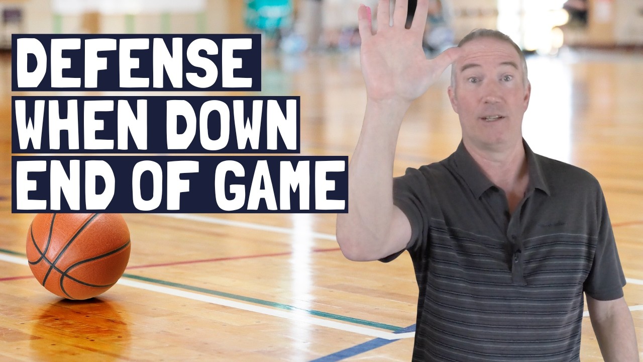 When You're Behind At The End Of The Game On Defense  How You Need To Play Defense