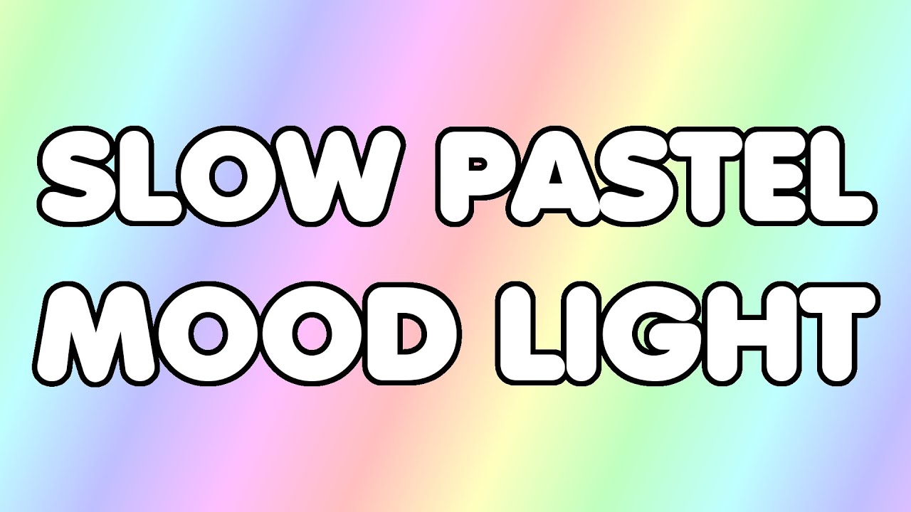 Slow Pastel Mood Light [12 HOURS] Relaxing Color Changing LED Lights