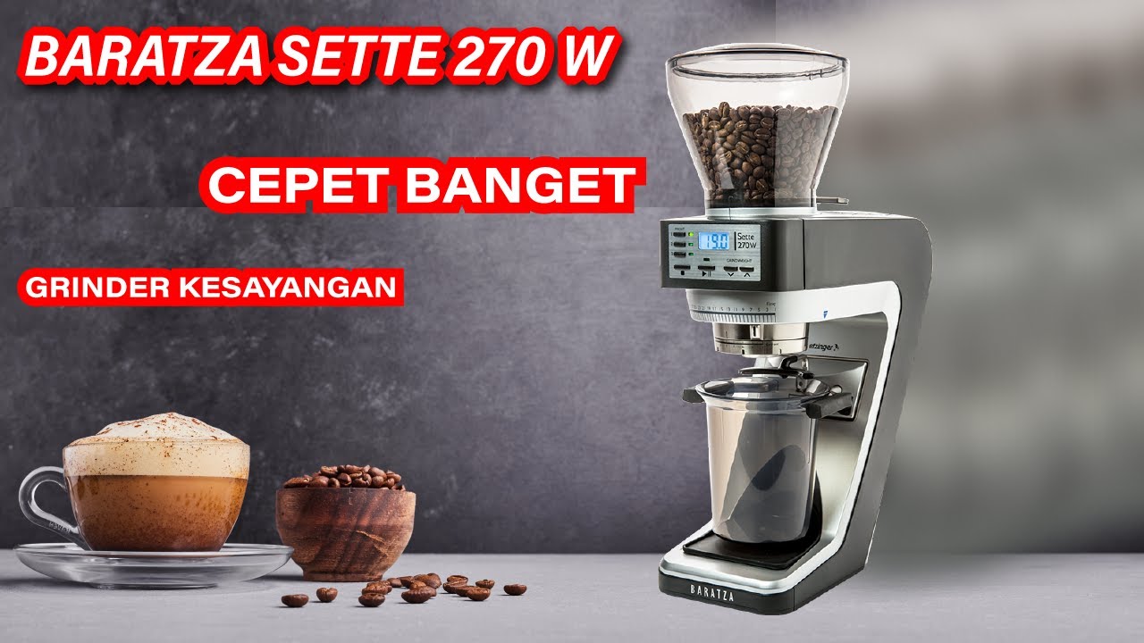 GRINDER KOPI ESPRESSO TERCEPAT - BARATZA SETTE 270 Wi