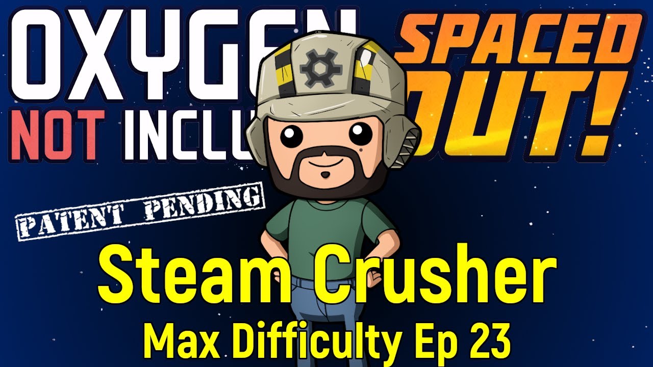 Steam Crusher | ONI Spaced Out | Max Difficulty Ep 23