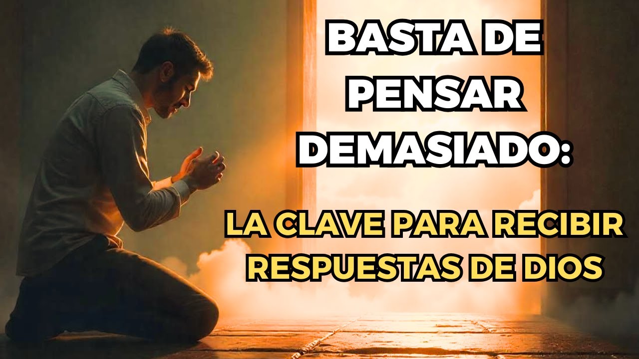 El PODER de ORAR Más y PENSAR MENOS.