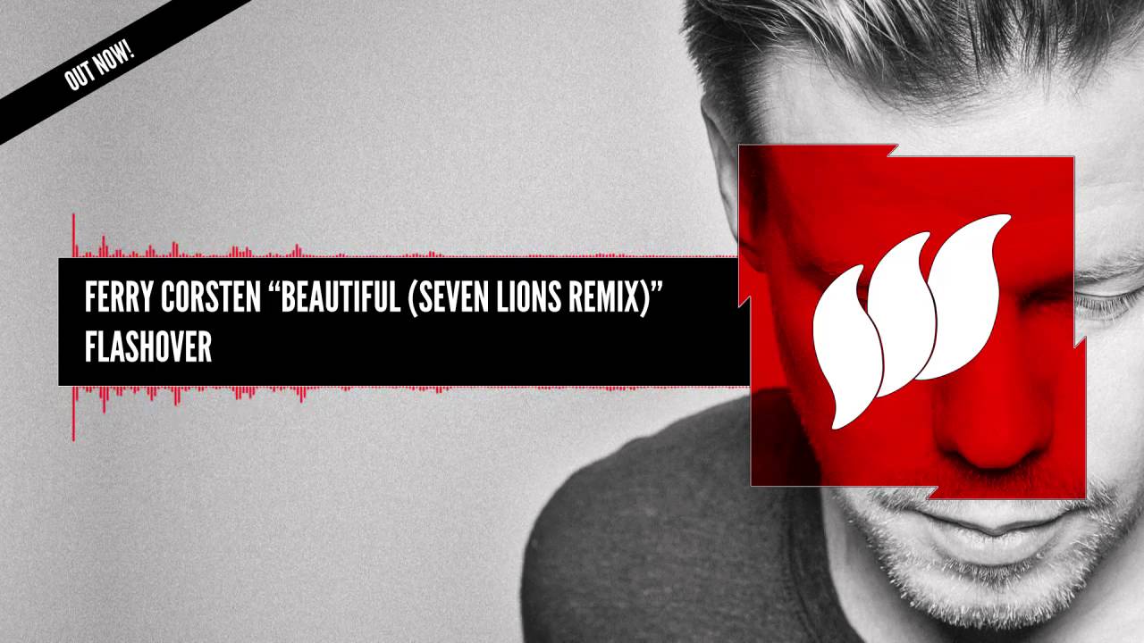 Ferry Corsten - Beautiful (Seven Lions Remix) [Extended] OUT NOW